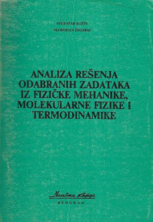 Svetozar Božin i Slobodan Žegarac: Analiza rešenja odabranih zadataka iz fizičke mehanike, molekularne fizike i termodinamike