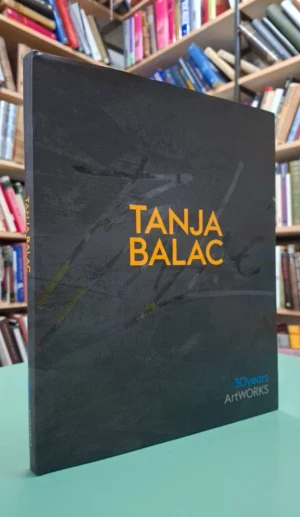 Tanja Balac: 30 years ArtWORKS