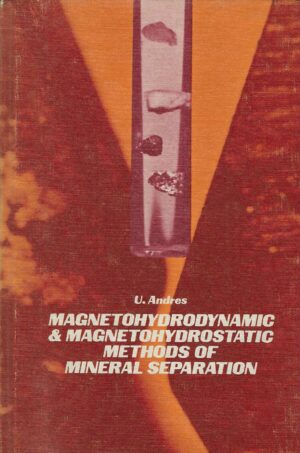 U. Andres: Magnetohydrodynamic & Magnetohydrostatic Methods of Mineral Separation