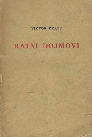 Viktor Kralj: Ratni dojmovi