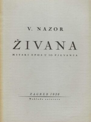 Vladimir Nazor: Živana - Mitski epos u 10 pjevanja