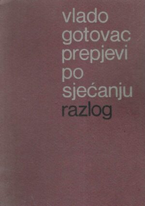 Vlado Gotovac: Prepjevi po sjećanju - razlog