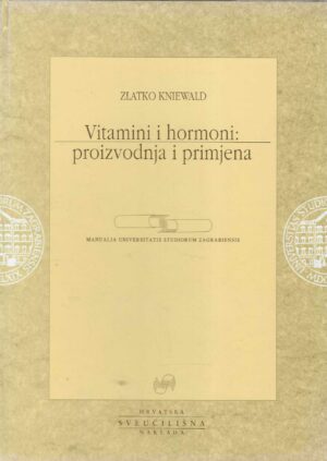 Zlatko Kniewald: Vitamini i hormoni: proizvodnja i primjena