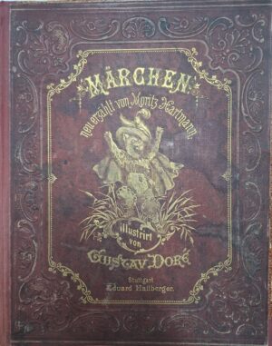 Moriz Hartmann & Gustav Doré: Märchen nach Perrault neu erzählt von Moritz Hartmann