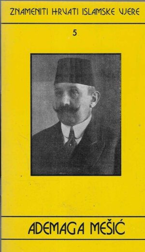 Ademaga Mešić: Znameniti Hrvati islamske vjere 5