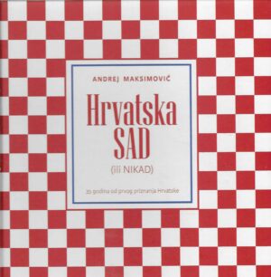 Andrej Maksimović: Hrvatska - SAD (ili nikad)