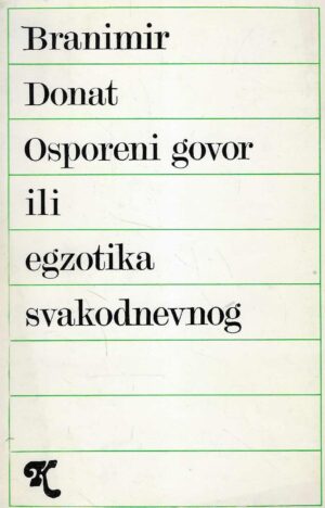 Branimir Donat: Osporeni govor ili egzotika svakodnevnog