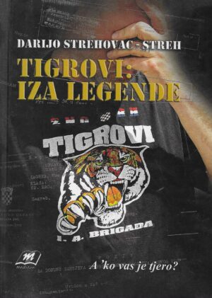 Darijo Strehovac - Streh: Tigrovi iza legende