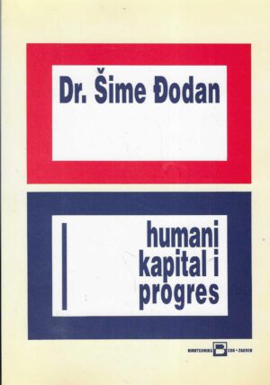 Dr. Šime Đodan: Humani kapital i progres