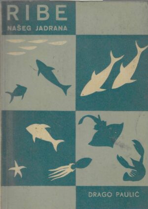 Drago Paulić: Ribe našeg Jadrana