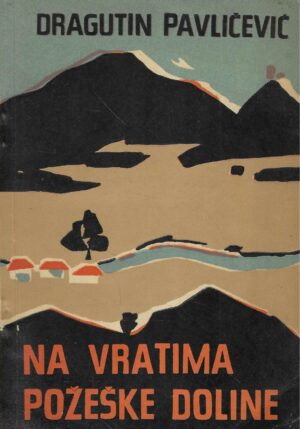Dragutin Pavličević: Na vratima Požeške doline