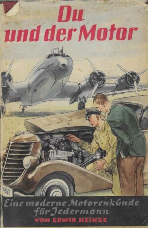 Edwin Heinze: Du und der Motor