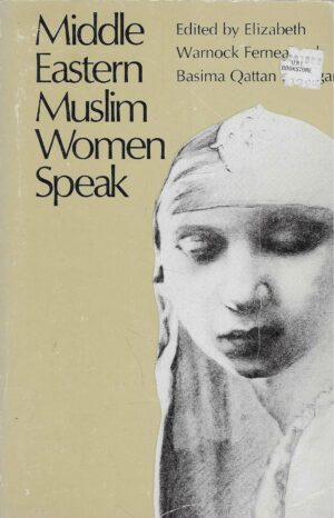 Elizabeth Warnock Fernea and Basima Qattan Bezirgan (ur.): Middle Eastern Muslim Women Speak