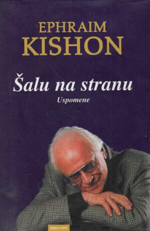 Ephraim Kishon: Šalu na stranu - Uspomene