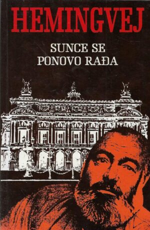 Ernest Hemingway: Sunce se ponovo rađa