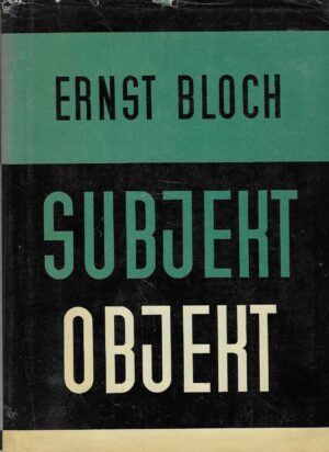 Ernst Bloch: Subjekt-Objekt