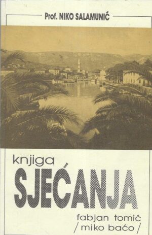 Fabjan Tomić, Miko Baćo, Niko Salamunić: Knjiga sjećanja