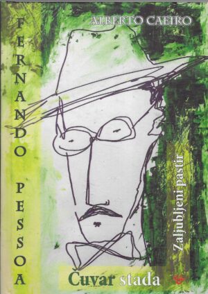 Fernando Pessoa/Alberto Caeiro: Čuvar stada & Zaljubljeni pastir