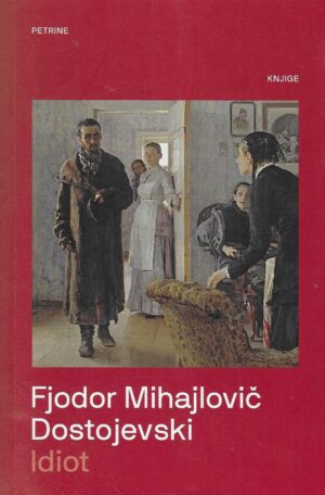 Fjodor Mihajlovič Dostojevski: Idiot
