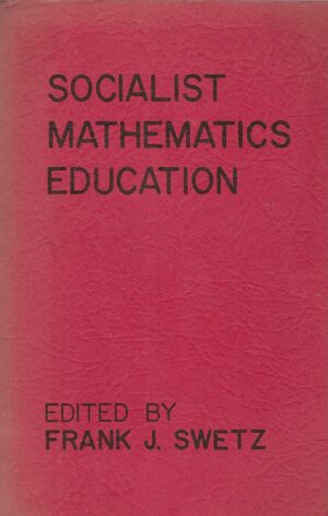 Frank J. Swetz (ur.): Socialist Mathematics Education