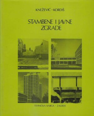 G. Knežević i I .Kordiš: Stambene i javne zgrade