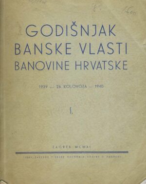 Godišnjak banske vlasti i Banovine Hrvatske 1939-26.VIII.-1940