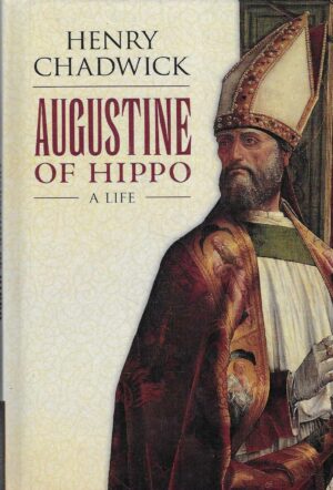 Henry Chadwick: Augustine of Hippo - A Life