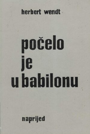 Herbert Wendt: Počelo je u babilonu