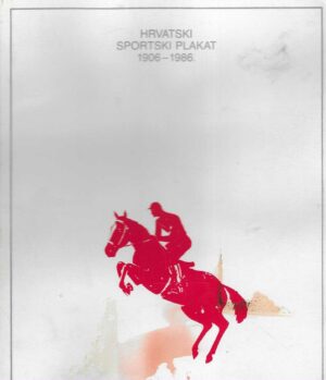 Hrvatski sportski plakat 1906 - 1986.