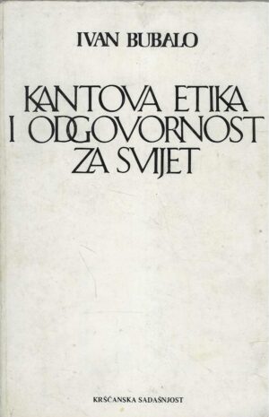 Ivan Bubalo: Kantova etika i odgovornost za svijet