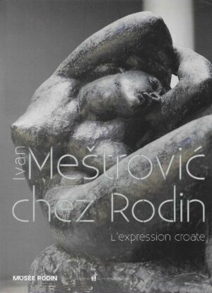 Ivan Meštrović chez Rodin - l'expression croate