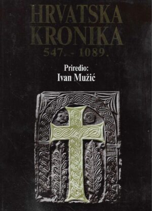 Ivan Mužić: Hrvatska Kronika 547. - 1089.