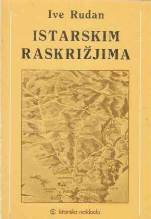 Ive Rudan: Istarskim raskrižjima