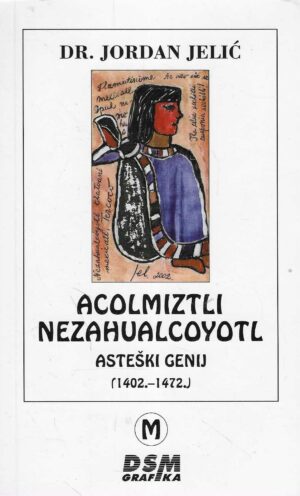 Jordan Jelić: Acolmiztli Nezahualcoyotl (potpis autora)