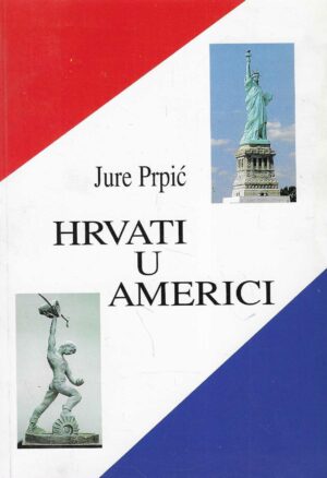 Jure Prpić: Hrvati u Americi