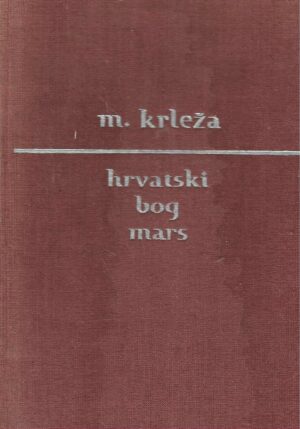 M. Krleža: hrvatski bog mars