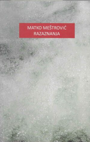 Matko Meštrović: Razaznanja