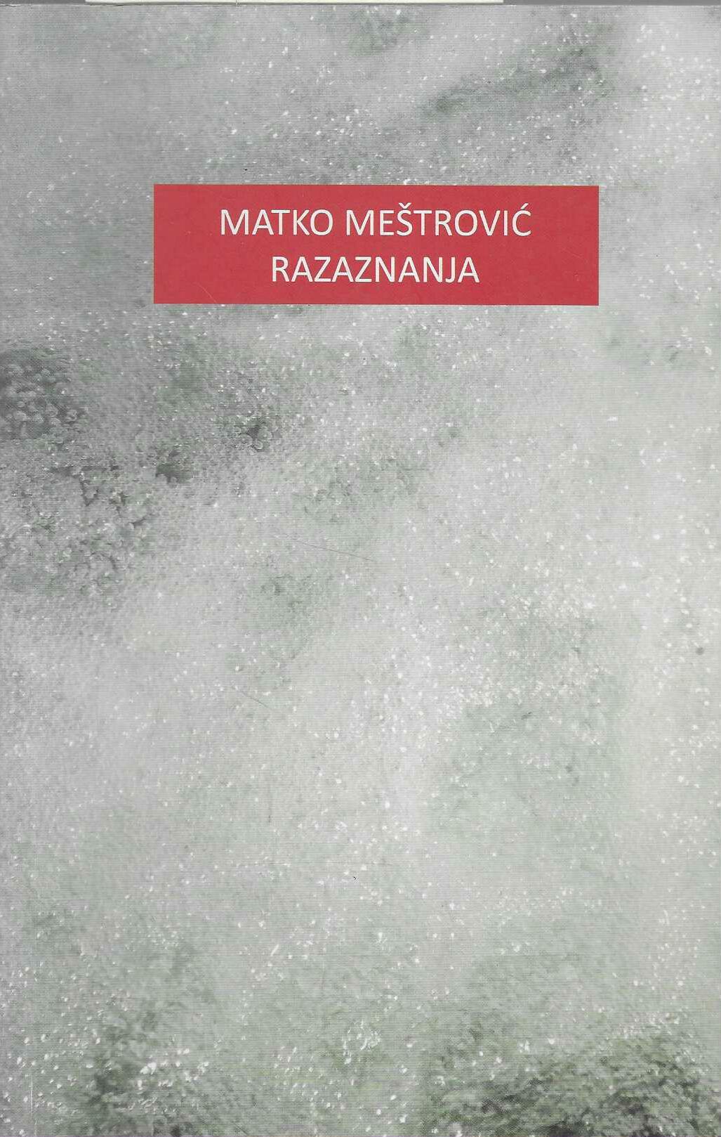Matko Meštrović: Razaznanja