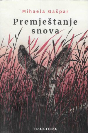 Mihaela Gašpar: Premještanje snova