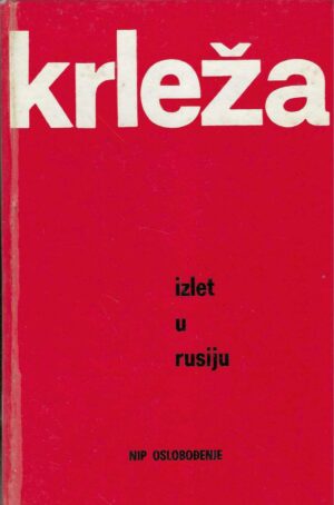 Miroslav Krleža: Izlet u Rusiju