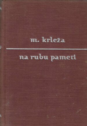 Miroslav Krleža: Na rubu pameti