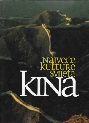 Najveće kulture svijeta: Kina