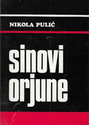 Nikola Pulić: Sinovi Orjune