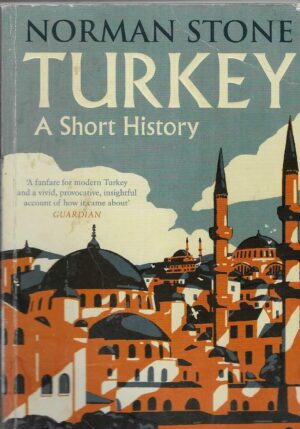 Norman Stone: Turkey - A Short History