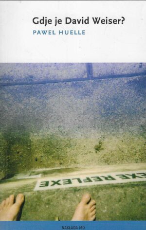 Pawel Huelle: Gdje je David Weiser?
