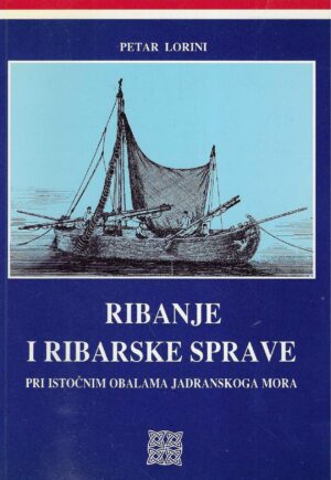 Petar Lorin: Ribanje i ribarske sprave