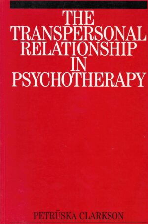 Petruska Clarkson: The Transpersonal Relationship in Psychotherapy