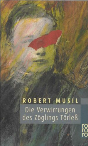 Robert Musil: Die Verwirrungen des des Zöglings Törleß