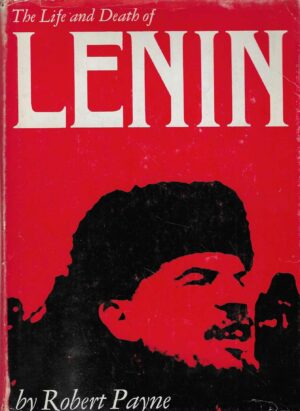 Robert Payne: The Life and Death of Lenin