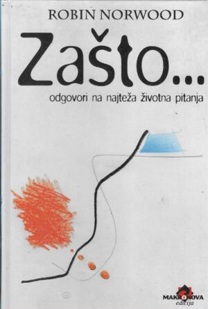 Robin Norwood: Zašto... - Odgovori na najteža pitanja